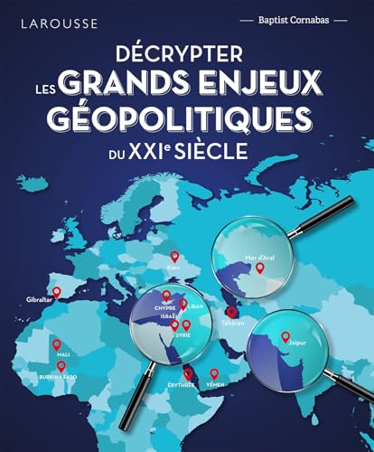 Décrypter les grands enjeux géopolitiques du XXIème siècle Décrypter les grands enjeux géopolitiques du XXIème siècle von LAROUSSE