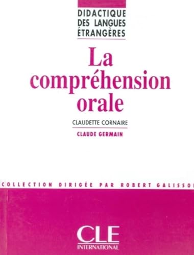 La Compréhension orale: LA Comprehension Orale La Compréhension orale: LA Comprehension Orale von CLE INTERNAT