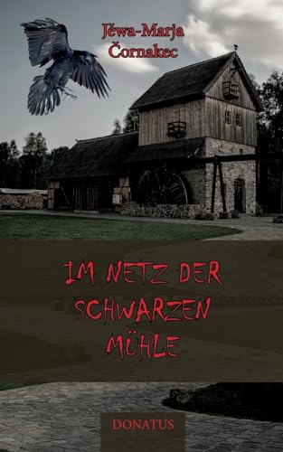 Im Netz der Schwarzen Mühle von Donatus Verlag