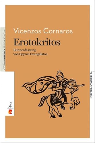 Erotokritos: (Bühnenfassung von Spyros Evangelatos) Edition Romiosini/Belletristik (Belletristik: Lyrik)