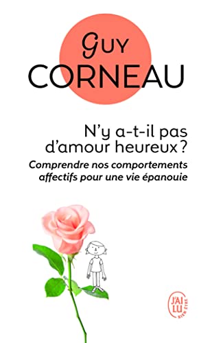 N'y a-t-il pas d'amour heureux ? : Comment les liens père-fille et mère-fils conditionnent nos amours (Bien Etre)
