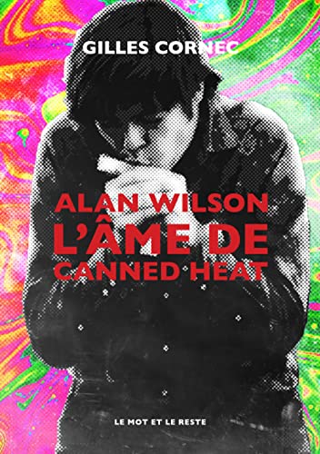 Alan Wilson l'âme de Canned Heat von MOT ET LE RESTE