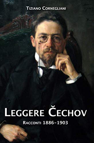 Leggere Čechov: Racconti 1886-1903