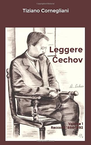 Leggere Čechov: Volume 1 – Racconti 1886-1892