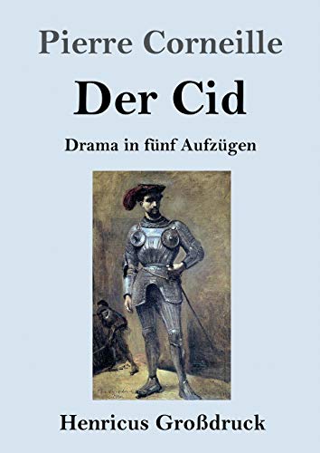 Der Cid (Großdruck): Drama in fünf Aufzügen