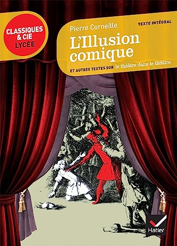 L'Illusion comique: suivi d'un parcours sur le théâtre dans le théâtre
