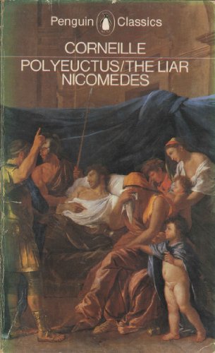 Polyeuctus, the Liar, Nicomedes (Penguin Classics)