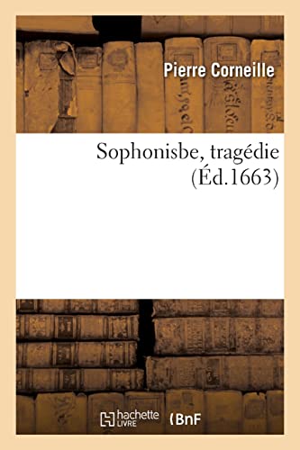 Sophonisbe, tragédie von Hachette Livre Bnf