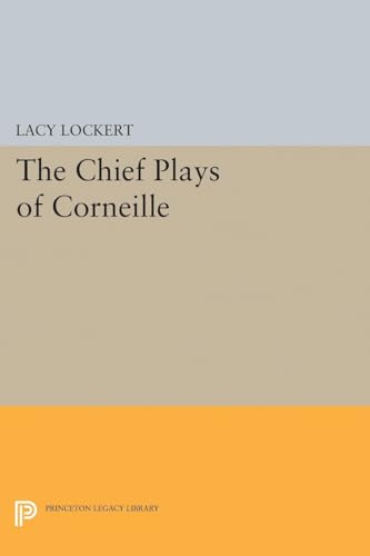 The Chief Plays of Corneille (Princeton Legacy Library) von Princeton University Press