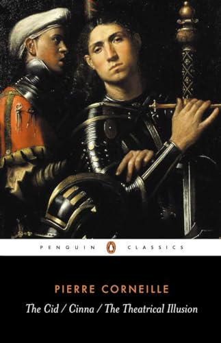 The Cid, the Cinna, the Theatrical Illusion (Penguin Classics)