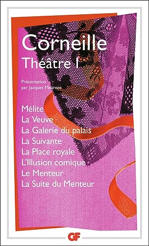 Théâtre : Tome 1, Mélite ; La Veuve ; La Galerie du palais ; La Suivante ; La Place royale ; L'Illusion comique ; Le Menteur ; La Suite du Menteur von FLAMMARION