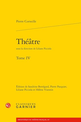 Theatre - Tome IV: Tome 4 von Classiques Garnier