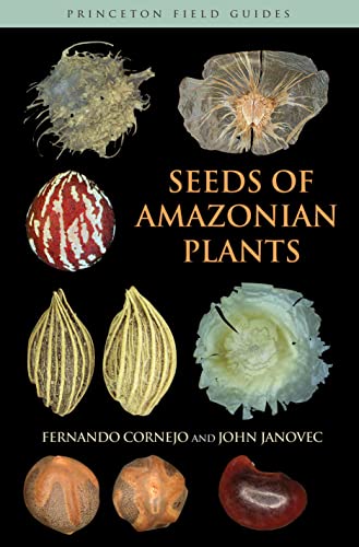 Seeds of Amazonian Plants (Princeton Field Guides) von Princeton University Press