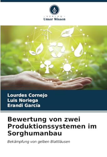 Bewertung von zwei Produktionssystemen im Sorghumanbau: Bekämpfung von gelben Blattläusen von Verlag Unser Wissen