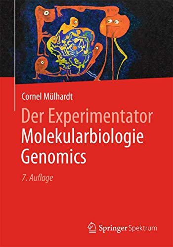 Der Experimentator Molekularbiologie / Genomics