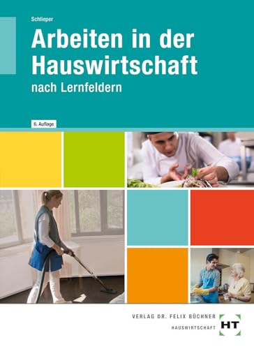 Arbeiten in der Hauswirtschaft: nach Lernfeldern