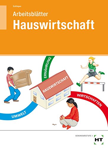 Arbeitsblätter Hauswirtschaft: Für d. 7.-10. Jahrgangsstufe