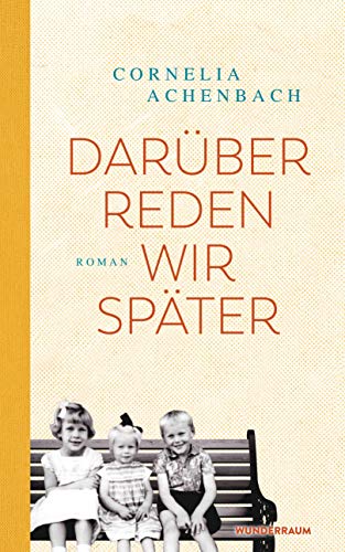 Darüber reden wir später: Roman von Wunderraum