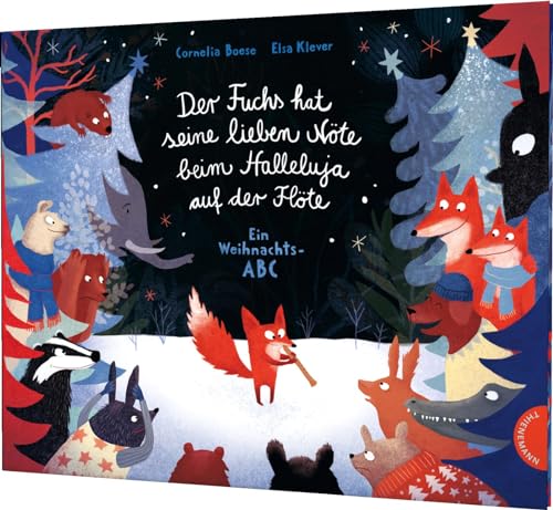 Der Fuchs hat seine lieben Nöte beim Halleluja auf der Flöte: Ein Weihnachts-ABC