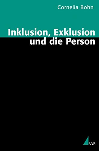 Inklusion, Exklusion und die Person (Theorie und Methode) von Uvk Verlag