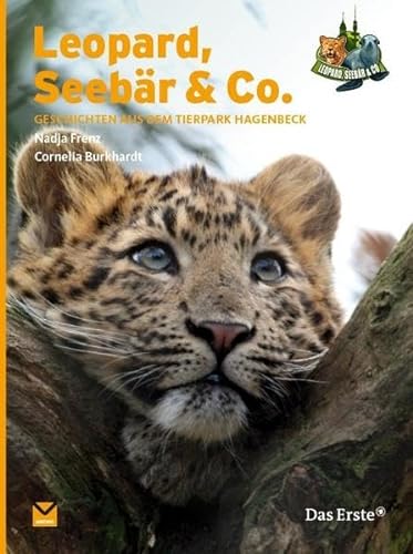 Leopard, Seebär & Co.: Geschichten aus dem Tierpark Hagenbeck
