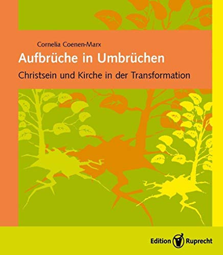 Aufbrüche in Umbrüchen: Christsein und Kirche in der Transformation von Edition Ruprecht