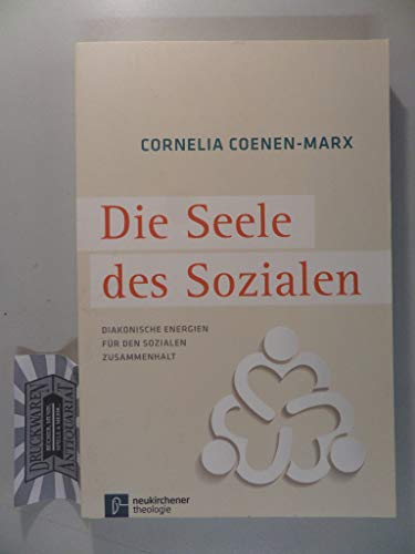 Die Seele des Sozialen: Diakonische Energien für den sozialen Zusammenhalt