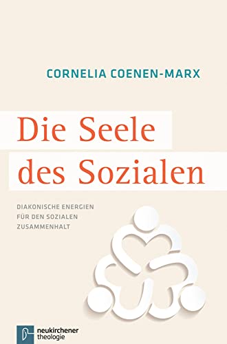 Die Seele des Sozialen: Diakonische Energien für den sozialen Zusammenhalt