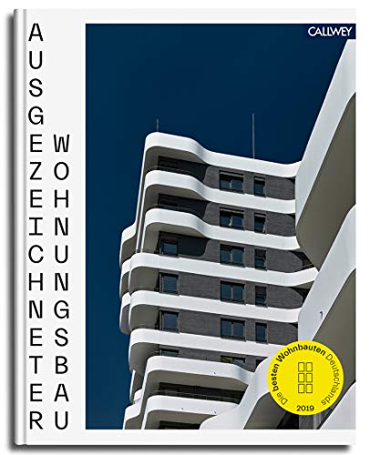 Ausgezeichneter Wohnungsbau: Die besten Wohnbauten Deutschlands 2019