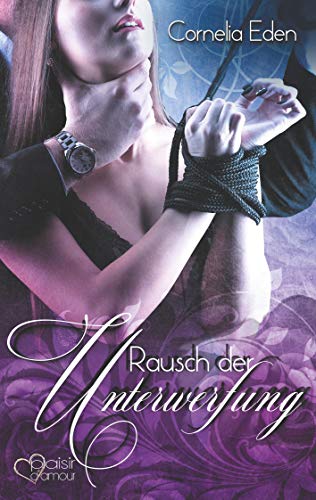 Rausch der Unterwerfung von Plaisir d'Amour Verlag