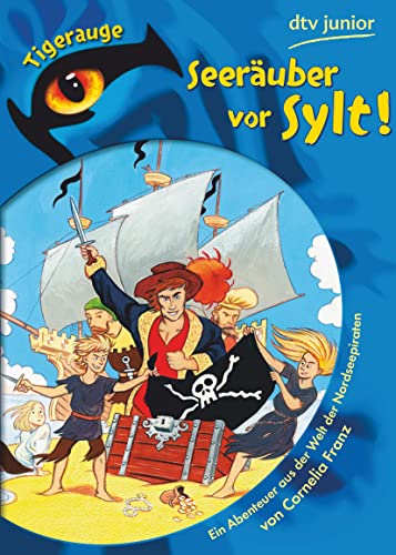 Seeräuber vor Sylt!: Ein Abenteuer aus der Welt der Nordseepiraten von dtv Verlagsgesellschaft