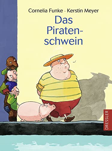 Das Piratenschwein: Lustiges Piraten-Abenteuer ab 8 Jahren von Dressler Cecilie