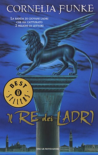 Il re dei ladri: Ausgezeichnet mit dem Corine - Internationaler Buchpreis, Kategorie Kinder- und Jugendbuch 2003, dem Evangelischen Buchpreis, ... 2001 (Oscar bestsellers, Band 1619)