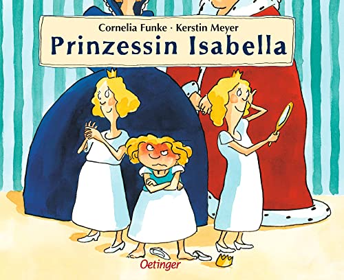 Prinzessin Isabella: Inspirierendes Bilderbuch über eine unkonventionelle Prinzessin für Kinder ab 4 Jahren