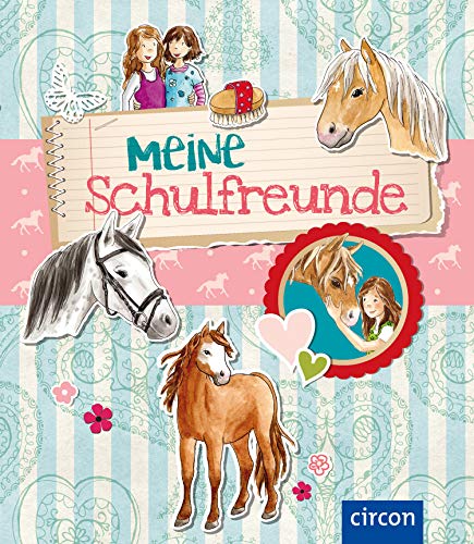Meine Schulfreunde: Pferde (Meine Freunde) von Circon Verlag GmbH