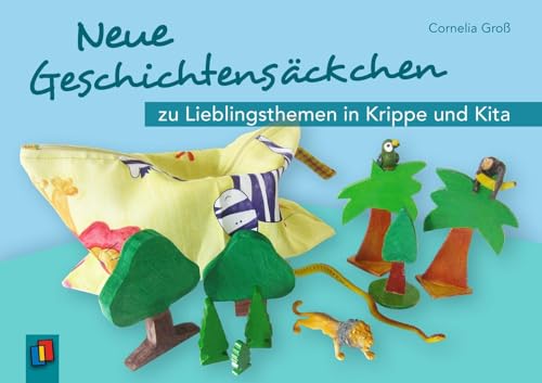 Neue Geschichtensäckchen zu Lieblingsthemen in Krippe und Kita (Materialien für 1- bis 4-jährige Kinder) von Verlag An Der Ruhr