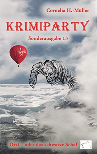 Krimiparty Sonderausgabe 13: Ötzi - oder das schwarze Schaf: Mitspielkrimi aus Bayern: Mitspielkrimi für daheim (Krimiparty: Mitspielkrimis für Zuhause)