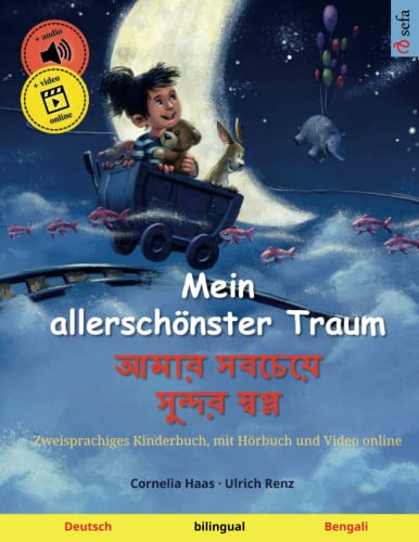 Mein allerschönster Traum (Deutsch – Bengali): Zweisprachiges Kinderbuch, mit Hörbuch zum Herunterladen von Sefa