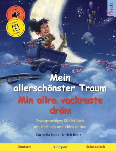 Mein allerschönster Traum – Min allra vackraste dröm (Deutsch – Schwedisch): Zweisprachiges Kinderbuch mit mp3 Hörbuch zum Herunterladen, ab 3-4 ... Bilderbücher – Deutsch / Schwedisch, Band 2) von Sefa