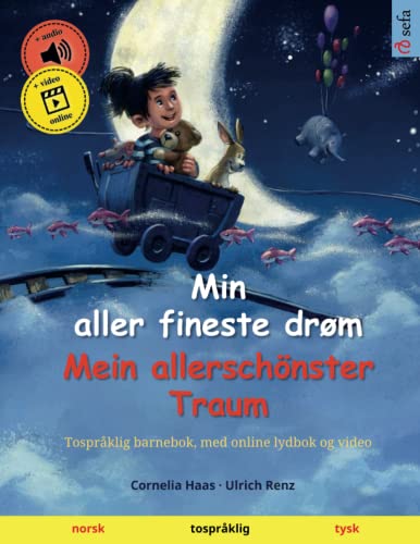 Min aller fineste drøm – Mein allerschönster Traum (norsk – tysk): Tospråklig barnebok, med lydbok for nedlasting (Sefas tospråklige bildebøker – norsk / Duits, Band 2) von Sefa