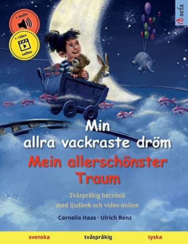 Min allra vackraste dröm – Mein allerschönster Traum (svenska – tyska): Tvåspråkig barnbok med ljudbok som mp3-nedladdning, från 3-4 år (Sefas bilderböcker på två språk – svenska / tyska, Band 2) von Sefa