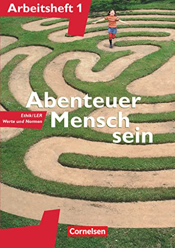 Abenteuer Mensch sein - Arbeitshefte - zu allen Ausgaben - Band 1: Ethik/LER, Werte und Normen - Arbeitsheft von Cornelsen Verlag GmbH