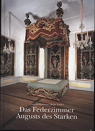 Das Federzimmer Augusts des Starken