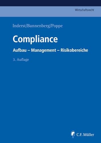 Compliance: Aufbau - Management - Risikobereiche (C.F. Müller Wirtschaftsrecht) von C.F. Müller