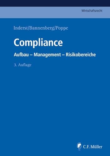 Compliance: Aufbau - Management - Risikobereiche (C.F. Müller Wirtschaftsrecht)