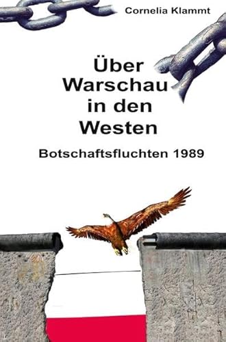 Über Warschau in den Westen: Botschaftsfluchten 1989