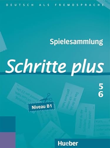 Schritte plus 5+6: Deutsch als Fremdsprache / Spielesammlung zu Band 5 und 6 von Hueber