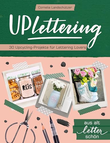 Uplettering: Upcycling für Lettering Lovers (monbijou)