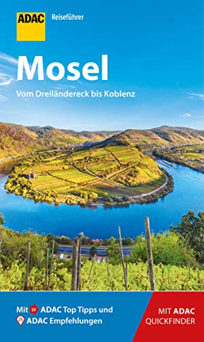 ADAC Reiseführer Mosel: Der Kompakte mit den ADAC Top Tipps und cleveren Klappenkarten von ADAC Reisefhrer