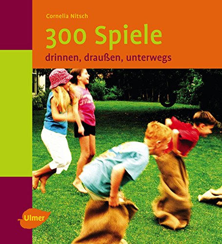 300 Spiele: Drinnen, draußen, unterwegs